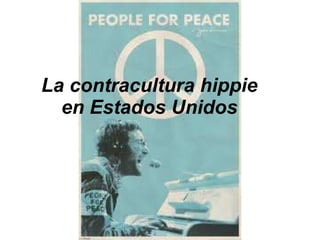 La contracultura hippie en Estados Unidos 