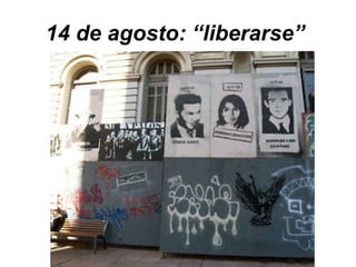 14 de agosto: “liberarse”  