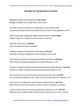 Guía Tag Questions / Ejemplos de Tag Questions en todos los tiempos – Video en Canal de YouTube “Yes en Inglés”
Hecho por ...