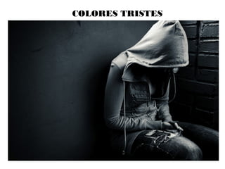 COLORES TRISTES