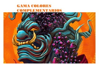 GAMA COLORES
COMPLEMENTARIOS
