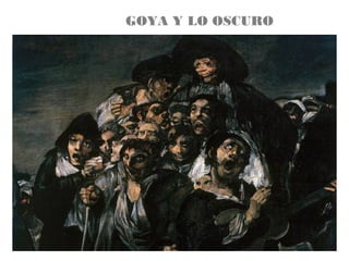 GOYA Y LO OSCURO