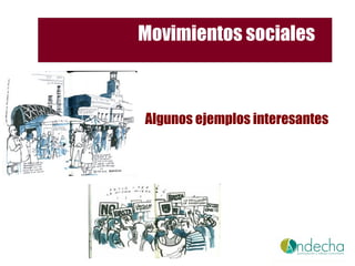 Movimientos sociales

Algunos ejemplos interesantes

 
