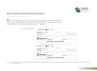38
3.3 CHEQUES PARA BENEFICIARIOS
En la eventualidad de utilizarse cheque para la entrega de apoyos a beneficiarios y
en l...