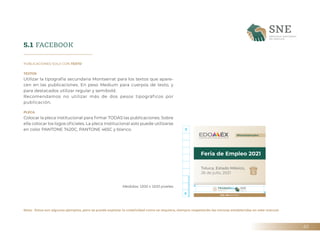 49
5.1 FACEBOOK
Nota: Estos son algunos ejemplos, pero se puede explotar la creatividad como se requiera, siempre respetan...