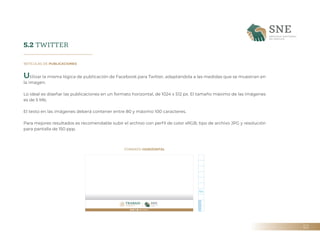 52
5.2 TWITTER
Utilizar la misma lógica de publicación de Facebook para Twitter, adaptándola a las medidas que se muestran...