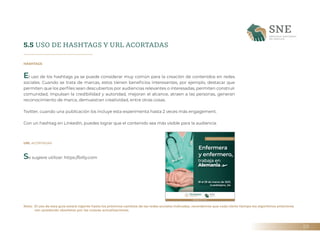 59
5.5 USO DE HASHTAGS Y URL ACORTADAS
Nota: El uso de esta guía estará vigente hasta los próximos cambios de las redes so...