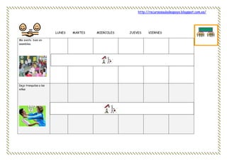 http://recursosauladeapoyo.blogspot.com.es/
LUNES MARTES MIERCOLES JUEVES VIERNES
Me siento bien en
asamblea.
Dejo tranquilas a las
niñas
 