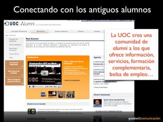 Conectando con los antiguos alumnos

                         La UOC crea una
                           comunidad de
    ...