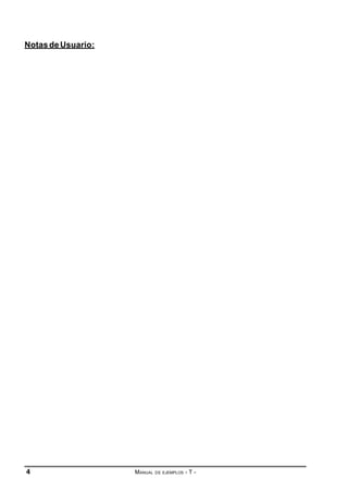 Notas de Usuario:

4

MANUAL

DE EJEMPLOS

-T-

 