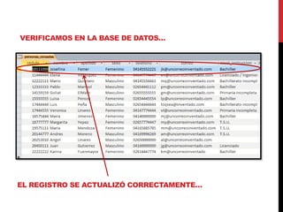 VERIFICAMOS EN LA BASE DE DATOS…
EL REGISTRO SE ACTUALIZÓ CORRECTAMENTE…
 