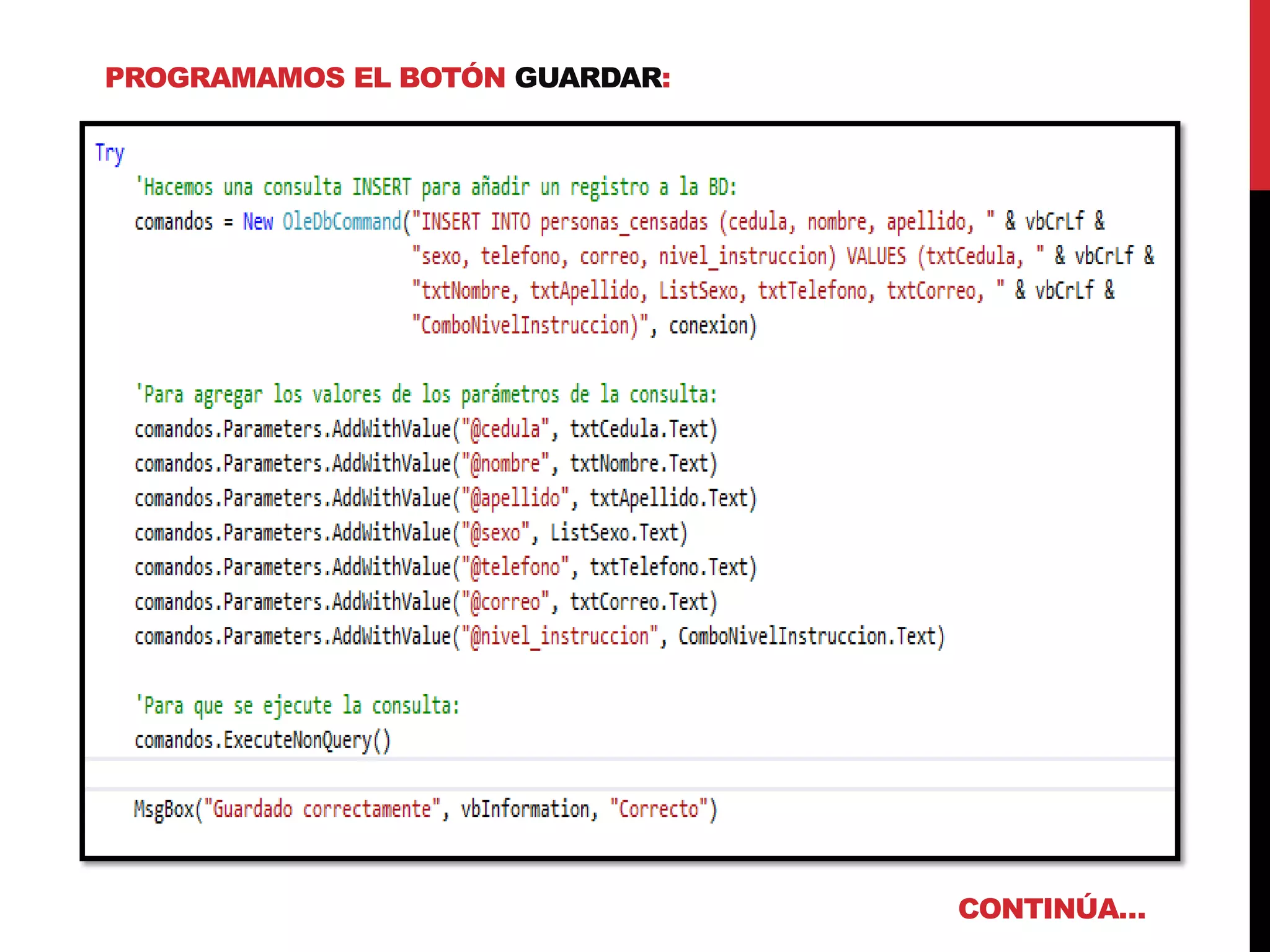 CONTINÚA…
PROGRAMAMOS EL BOTÓN GUARDAR:
 