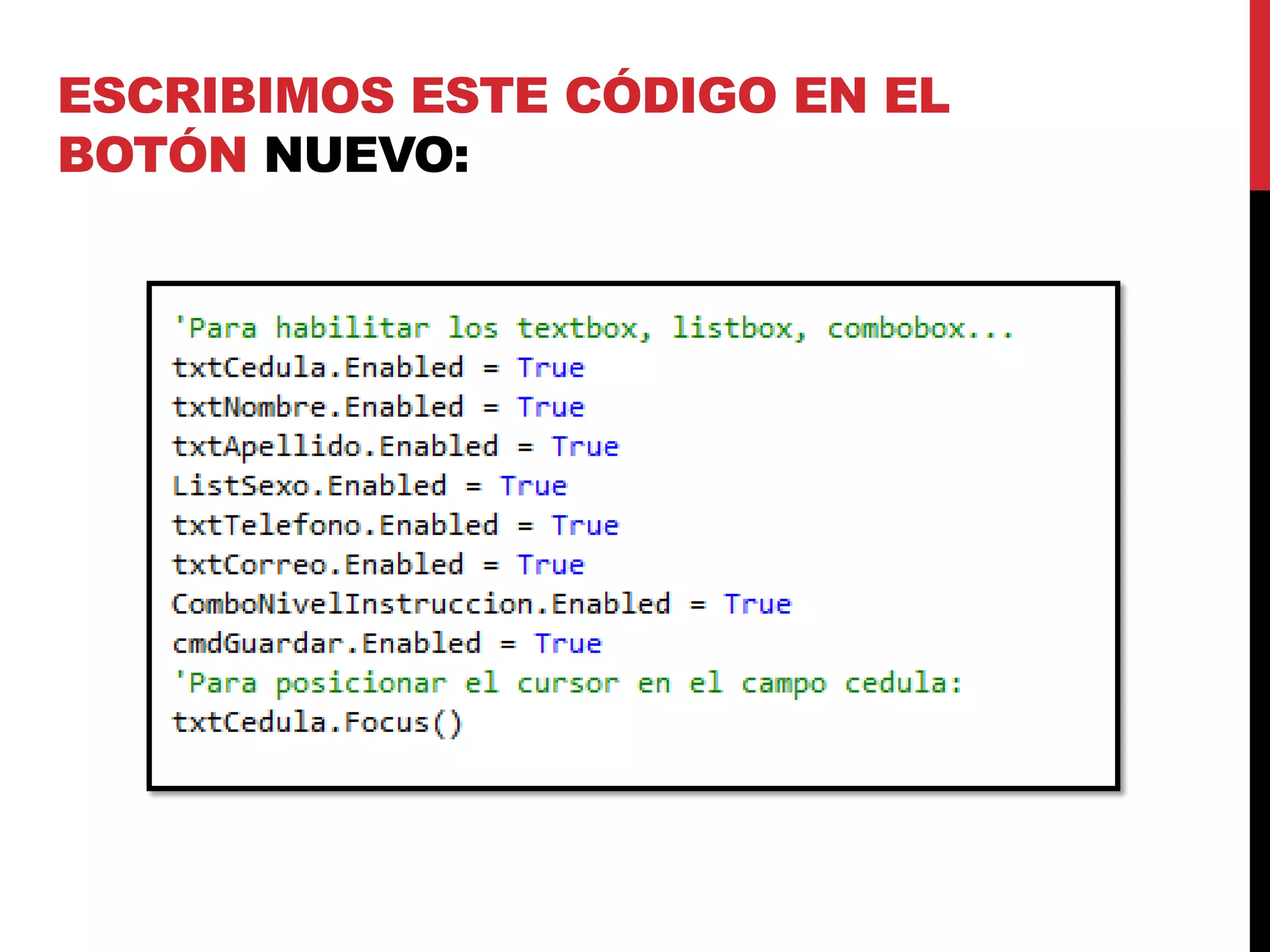 ESCRIBIMOS ESTE CÓDIGO EN EL
BOTÓN NUEVO:
 