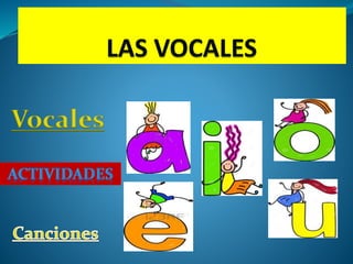 Vocales
 