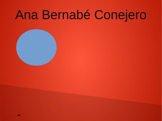 Ana Bernabé Conejero
 