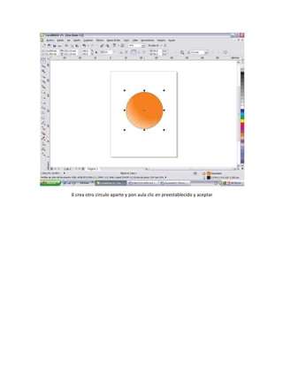 6 crea otro circulo aparte y pon aula clic en preestablecido y aceptar
 