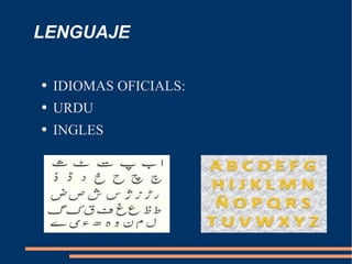 LENGUAJE IDIOMAS OFICIALS: URDU INGLES  