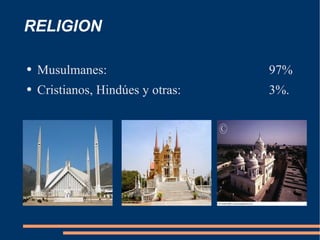RELIGION Musulmanes:  97% Cristianos, Hindúes y otras:  3%. 
