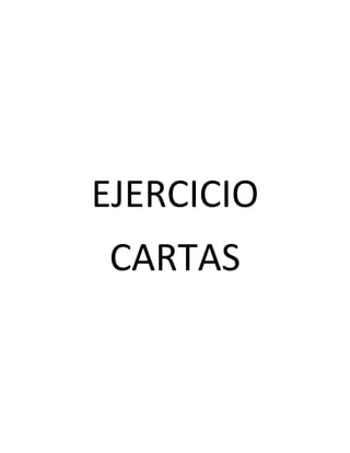 EJERCICIO
CARTAS
 
