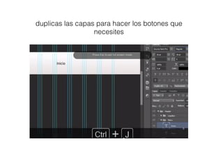 duplicas las capas para hacer los botones que
necesites
 