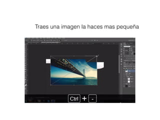 Traes una imagen la haces mas pequeña
 