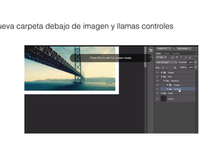 ueva carpeta debajo de imagen y llamas controles
 