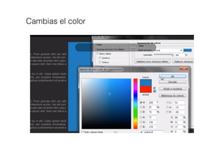Cambias el color
 