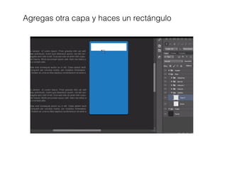 Agregas otra capa y haces un rectángulo
 