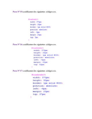 Paso N°15:codificamos los siguientes códigos css.
Paso N°16:codificamos los siguientes códigos css.
Paso N°17:codificamos los siguientes códigos css.
 