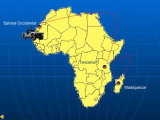 Sahara Occidental Tanzania Madagascar 
