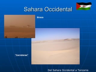 Sahara Occidental Siroco “ Carreteras” Del Sahara Occidental a Tanzania 