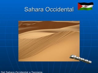 Sahara Occidental Dunas Del Sahara Occidental a Tanzania 