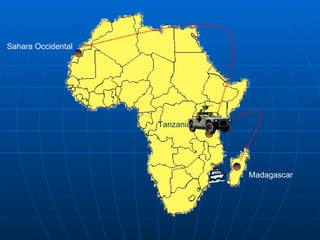 Sahara Occidental Tanzania Madagascar 