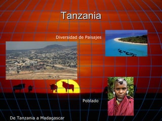 Tanzania Diversidad de Paisajes Poblado De Tanzania a Madagascar 