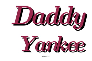 Daddy  Yankee 