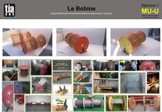 Le Bobine
Burgardt/Diaz/Fiorentino/Kener/Rusconi/Gonzalez Tornquist
Ejercicio 1
MU-UMódulo Urbano para el
corredor Univers...