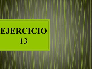 EJERCICIO
13
 