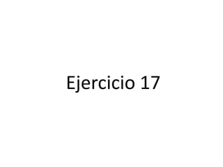 Ejercicio 17
 