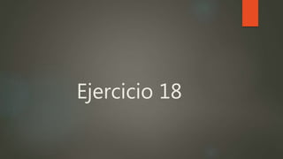 Ejercicio 18
 