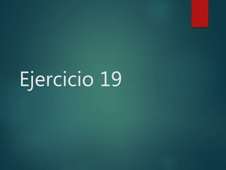 Ejercicio 19
 