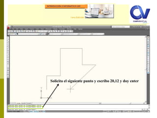 Comando: LINE
Solicita el siguiente punto y escribo 20,12 y doy enter
 