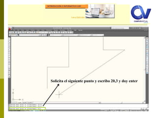 Comando: LINE
Solicita el siguiente punto y escribo 20,3 y doy enter
 