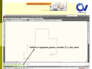 Comando: LINE
Solicita el siguiente punto y escribo 2,3 y doy enter
 