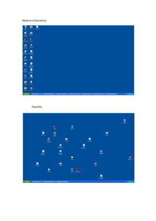 Mostrar el Escritorio

2 puntos

 
