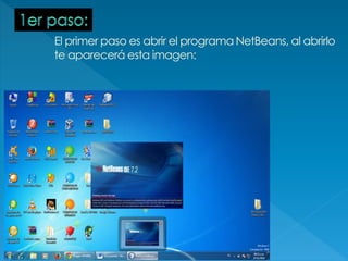 El primer paso es abrir el programa NetBeans, al abrirlo
te aparecerá esta imagen: