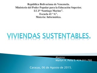 Caracas, 06 de Agosto de 2015.
Alumna:
Marlyn A. Peña S. #24.311.766
 