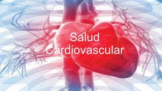Salud
Cardiovascular
 