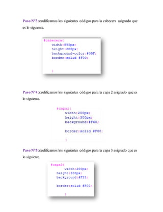 Paso N°3:codificamos los siguientes códigos para la cabecera asignado que
es lo siguiente.
Paso N°4:codificamos los siguientes códigos para la capa 2 asignado que es
lo siguiente.
Paso N°5:codificamos los siguientes códigos para la capa 3 asignado que es
lo siguiente.
 