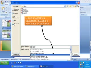 LUEGO SE ABERE UN
CUADRO DE DIALOGO Y
PULSAMOS PAGINA WEB
 