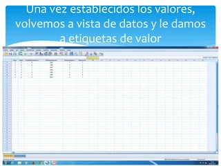 Una vez establecidos los valores,
volvemos a vista de datos y le damos
a etiquetas de valor